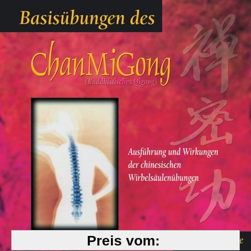 Basisübungen des ChanMiGong - (Buch mit CD): Ausführungen und Wirkungen der chinesischen Wirbelsäulenübungen